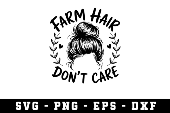Embracing Rustic Charm with the Farm Hair Don't Care SVG Cut File