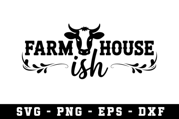 Embracing the Rustic Charm of Farm House Ish SVG Cut Files for Modern Creativity