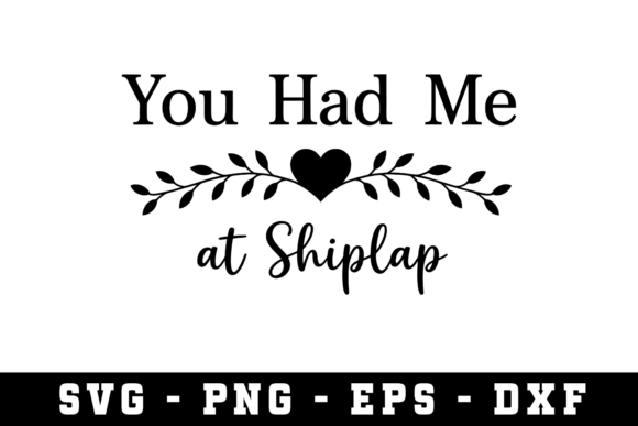 Mastering the You Had Me Shiplap SVG for Modern DIY Projects